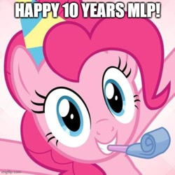 Size: 500x500 | Tagged: safe, derpibooru exclusive, derpibooru import, edit, edited screencap, editor:icey-wicey-1517, screencap, pinkie pie, earth pony, pony, caption, female, grin, happy birthday mlp:fim, hat, image macro, imgflip, mare, meme, mlp fim's tenth anniversary, party hat, party horn, smiling, solo, text