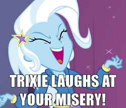 Size: 824x708 | Tagged: safe, derpibooru import, edit, edited screencap, screencap, trixie, equestria girls, rainbow rocks, caption, eyes closed, female, happy, image macro, laughing, meme, misery, pure unfiltered evil, smiling, solo, text, trixie yells at everything