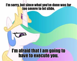 Size: 1280x1010 | Tagged: safe, derpibooru import, princess celestia, alicorn, pony, caption, celestia is not amused, imminent death, imminent execution, meme, oh god no, serious, serious face, text, this will end in death, unamused