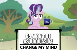 Size: 773x500 | Tagged: safe, artist:aleximusprime, derpibooru import, edit, starlight glimmer, pony, unicorn, bush, change my mind, female, flower, g4 purist, glowing horn, horn, levitation, magic, mare, meme, mug, multicolored mane, op is a cuck, op is trying to start shit, op is wrong, pink coat, sign, signature, sitting, solo, table, telekinesis, text, tree