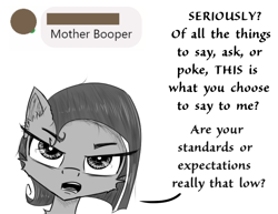 Size: 1000x773 | Tagged: safe, artist:chopsticks, derpibooru import, oc, oc only, oc:cookie cutter, pegasus, pony, ask cookie cutter, cheek fluff, dialogue, ear fluff, ears, female, filly, looking at you, monochrome, solo, text, unamused