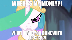 Size: 1280x720 | Tagged: safe, derpibooru import, princess celestia, alicorn, pony, princess twilight sparkle (episode), angry, caption, celestia is not amused, crown, female, frown, looking at you, mare, meme, solo, text, unamused, where's my money