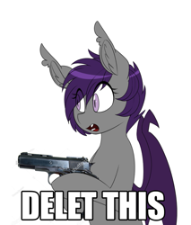 Size: 755x885 | Tagged: safe, artist:replica, edit, oc, oc only, oc:nolegs, bat pony, pony, bat pony oc, caption, delet this, dialogue, gun, image macro, impact font, m1911, meme, shutterstock, simple background, weapon, white background