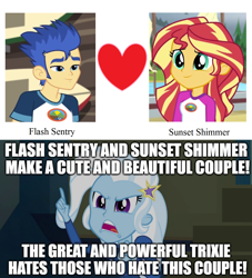 Size: 1292x1424 | Tagged: safe, edit, edited screencap, screencap, flash sentry, sunset shimmer, trixie, equestria girls, legend of everfree, rainbow rocks, camp everfree outfits, caption, female, flashimmer, image macro, male, meme, mouthpiece, op is a cuck, op is trying to start shit, op is trying to start shit so badly that it's kinda funny, shipping, straight, text, trixie yells at everything