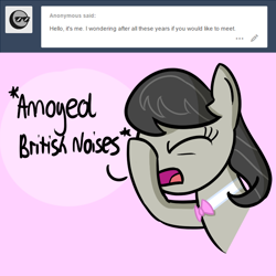 Size: 700x700 | Tagged: safe, artist:pastelhorses, octavia melody, earth pony, pony, ask, britavia, british, descriptive noise, eyes closed, frown, horse noises, meme, open mouth, solo, tumblr