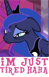 Size: 738x1162 | Tagged: safe, derpibooru import, edit, edited screencap, screencap, princess luna, alicorn, pony, a royal problem, blatant lies, caption, cropped, denial, depressed, depression, expand dong, exploitable meme, image macro, meme, solo, text