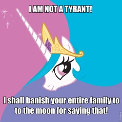 Size: 600x600 | Tagged: safe, princess celestia, alicorn, pony, female, horn, image macro, mare, solo, tyrant celestia