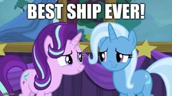 Size: 739x415 | Tagged: safe, derpibooru import, edit, edited screencap, screencap, starlight glimmer, trixie, pony, unicorn, no second prances, best ship, caption, female, image macro, lesbian, meme, shipping, startrix, text