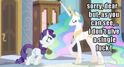 Size: 633x344 | Tagged: safe, princess celestia, rarity, alicorn, pony, unicorn, image macro, no fucks, vulgar