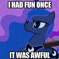 Size: 750x750 | Tagged: safe, edit, edited screencap, screencap, princess luna, alicorn, pony, luna eclipsed, cropped, hark a vagrant, i had fun once and it was awful, image macro, scowl, solo