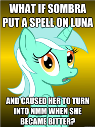 Size: 626x834 | Tagged: safe, king sombra, lyra heartstrings, nightmare moon, princess luna, pony, unicorn, the crystal empire, conspiracy lyra, exploitable meme, female, green coat, horn, image macro, looking at you, mare, meme, open mouth, simple background, solo, text, two toned mane