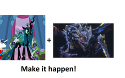 Size: 1016x632 | Tagged: safe, queen chrysalis, changeling, changeling queen, kaiju, exploitable meme, godzilla (series), godzilla vs megaguirus, make it happen, megaguirus, meta