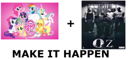 Size: 1220x580 | Tagged: safe, applejack, fluttershy, pinkie pie, princess celestia, rainbow dash, rarity, twilight sparkle, alicorn, earth pony, pegasus, pony, unicorn, exploitable meme, make it happen, mane six, meme, oz (hbo), prison, tv show