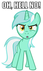 Size: 500x825 | Tagged: safe, lyra heartstrings, pony, unicorn, caption, female, image macro, looking at you, mare, mismatched eyes, no, oh hell no, raised eyebrow, reaction image, simple background, solo, text, transparent background, vulgar, wide eyes