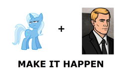 Size: 1008x600 | Tagged: safe, derpibooru import, trixie, all caps, archer (show), barry dylan, exploitable meme, make it happen