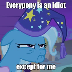 Size: 815x815 | Tagged: safe, derpibooru import, edit, edited screencap, screencap, trixie, pony, unicorn, to where and back again, arrogance, caption, faic, female, floppy ears, frown, glare, grumpy, i had an accident, image macro, lip bite, mare, meme, solo, spongebob squarepants, the grouchy squidward, trixie yells at everything