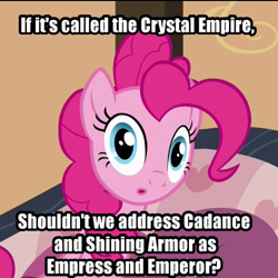 Size: 500x500 | Tagged: safe, pinkie pie, princess cadance, shining armor, alicorn, earth pony, pony, unicorn, crystal empire, exploitable meme, image macro, meme, solo, sudden clarity pinkie pie