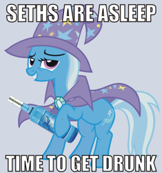 Size: 500x531 | Tagged: safe, derpibooru import, trixie, pony, unicorn, alcohol, drunk, female, go to bed seth, image macro, mare, meme, mods are asleep, sethisto, solo, trixie yells at everything