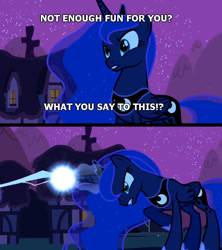 Size: 640x720 | Tagged: safe, edit, edited screencap, screencap, princess luna, alicorn, pony, luna eclipsed, female, image macro, magic blast, mare, meme, not enough fun, not enough fun for you, screencap comic, text