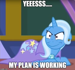 Size: 541x500 | Tagged: safe, derpibooru import, edit, edited screencap, screencap, trixie, a matter of principals, amused, cape, clothes, cropped, faic, floppy ears, image macro, inverted mouth, meme, nightmare fuel, solo, trixie is amused, trixie yells at everything, trixie's cape