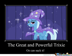 Size: 480x372 | Tagged: safe, derpibooru import, edit, edited screencap, screencap, trixie, pony, unicorn, demotivational poster, female, mare, meme, oz the great and powerful