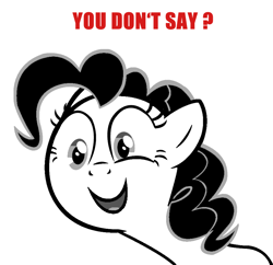 Size: 920x890 | Tagged: safe, pinkie pie, earth pony, pony, grayscale, meme, reaction image, solo, you don't say