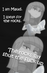 Size: 926x1440 | Tagged: safe, edit, maud pie, better together, equestria girls, rarity investigates: the case of the bedazzled boot, comic, forum weapon, grayscale, looking at you, meme, monochrome, rarity investigates (eqg): applejack, rock, shitposting, shut up, the lorax, vulgar
