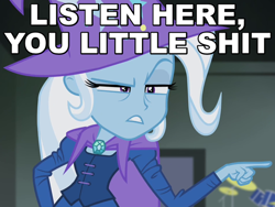 Size: 600x450 | Tagged: safe, derpibooru import, screencap, trixie, equestria girls, rainbow rocks, caption, frown, glare, image macro, listen here, meme, pointing, raised eyebrow, reaction image, solo, trixie yells at everything, vulgar