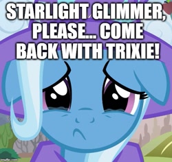Size: 529x500 | Tagged: safe, artist:afkrobot, derpibooru import, edit, trixie, caption, floppy ears, image macro, implied lesbian, implied shipping, implied starlight glimmer, implied startrix, meme, solo, teary eyes, text, trixie yells at everything
