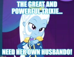 Size: 641x500 | Tagged: safe, derpibooru import, edit, edited screencap, screencap, trixie, better together, equestria girls, spring breakdown, cropped, grammar error, meme, solo