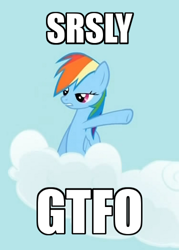 Size: 358x500 | Tagged: safe, rainbow dash, pegasus, pony, caption, cloud, gtfo, image macro