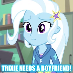 Size: 1080x1080 | Tagged: safe, derpibooru import, trixie, better together, equestria girls, forgotten friendship, bronybait, caption, image macro, meme, text, third person, trixie yells at everything