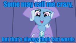 Size: 960x541 | Tagged: safe, derpibooru import, screencap, trixie, pony, unicorn, blue text, crazy trixie, female, image macro, implied threat, mare, meme, solo, trixie yells at everything