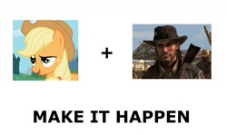 Size: 1337x796 | Tagged: safe, applejack, earth pony, pony, exploitable meme, john marston, make it happen, meta, red dead redemption