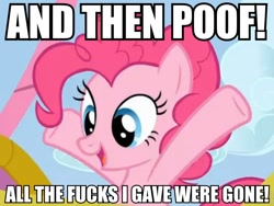 Size: 960x722 | Tagged: safe, pinkie pie, pony, caption, image macro, look at all the fucks i give, no fucks, reaction image, vulgar