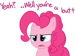 Size: 458x344 | Tagged: safe, artist:bambooharvester, pinkie pie, earth pony, pony, comeback, dialogue, open mouth, pinkie pie replies, reaction image, simple background, solo, text, vulgar, white background