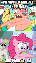 Size: 343x600 | Tagged: safe, screencap, pinkie pie, earth pony, pony, crossover, episode needed, image macro, join the herd, meme, patrick star, ponified, push it somewhere else patrick, sandy spongebob and the worm, solo, spongebob squarepants, starfish, welcome to the herd