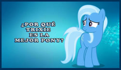 Size: 728x421 | Tagged: safe, derpibooru import, edit, trixie, best pony, blue background, simple background, spanish, translated in the description