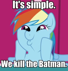 Size: 680x706 | Tagged: safe, rainbow dash, pegasus, pony, batman, dashface, meme, the dark knight, we kill the batman