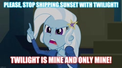 Size: 1280x714 | Tagged: safe, derpibooru import, edit, edited screencap, screencap, trixie, equestria girls, rainbow rocks, caption, image macro, implied lesbian, implied shipping, implied sunset shimmer, implied sunsetsparkle, implied twilight sparkle, implied twixie, meme, text, trixie yells at everything