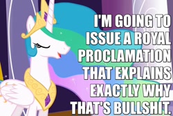 Size: 900x600 | Tagged: safe, edit, edited screencap, screencap, princess celestia, alicorn, pony, the return of harmony, bullshit, caption, eyes closed, female, image macro, let me tell you why that's bullshit, mare, open mouth, reaction image, solo, talking, vulgar