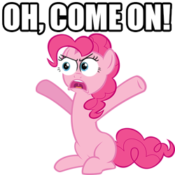 Size: 512x512 | Tagged: safe, pinkie pie, earth pony, pony, image macro, oh come on, reaction image, special eyes