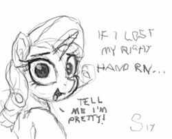 Size: 3504x2827 | Tagged: safe, artist:selenophile, rarity, pony, unicorn, dialogue, grayscale, left hand drawing, looking at you, monochrome, non-dominant hand drawing, simple background, sketch, smiling, solo, tell me i'm pretty, white background