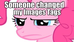 Size: 689x395 | Tagged: safe, edit, edited screencap, screencap, pinkie pie, earth pony, pony, party of one, caption, image macro, meta, roflbot, serious face, text