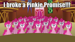 Size: 1195x668 | Tagged: safe, edit, edited screencap, screencap, pinkie pie, earth pony, pony, too many pinkie pies, caption, clone, clones, image macro, meme, pinkie clone, pinkie promise, sitting, this will end in tears and/or death, wide eyes