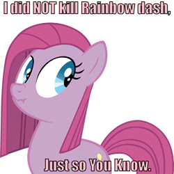 Size: 800x800 | Tagged: safe, pinkie pie, earth pony, pony, fanfic:cupcakes, image macro, liar face, liarpony, lying, pink text, pinkamena diane pie, scrunchy face