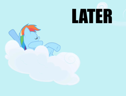 Size: 696x531 | Tagged: safe, edit, rainbow dash, pegasus, pony, cloud, image macro, later, lazy, photoshop, soon, subversion, subverted meme