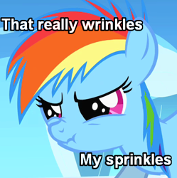 Size: 400x402 | Tagged: safe, derpibooru import, edit, edited screencap, screencap, rainbow dash, pegasus, pony, angry, caption, cute, dashabetes, female, filly, filly rainbow dash, foal, food, glare, image macro, jimmies, meme, nose wrinkle, reaction image, scrunchy face, solo, sprinkles, text, younger
