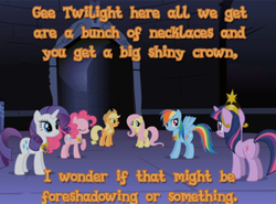 Size: 500x370 | Tagged: safe, derpibooru import, edit, edited screencap, screencap, applejack, fluttershy, pinkie pie, rainbow dash, rarity, twilight sparkle, earth pony, pegasus, pony, unicorn, friendship is magic, alicorn drama, big crown thingy, castle of the royal pony sisters, drama, foreshadowing, image macro, mane six, twilicorn spotlight drama