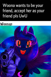 Size: 1000x1500 | Tagged: safe, artist:ryuredwings edits, edit, princess luna, alicorn, pony, 1000 years in photoshop, delet this, ethereal mane, female, galaxy mane, gun, hand, happy, looking at you, mare, meme, smiling, solo, suddenly hands, uwu, weapon